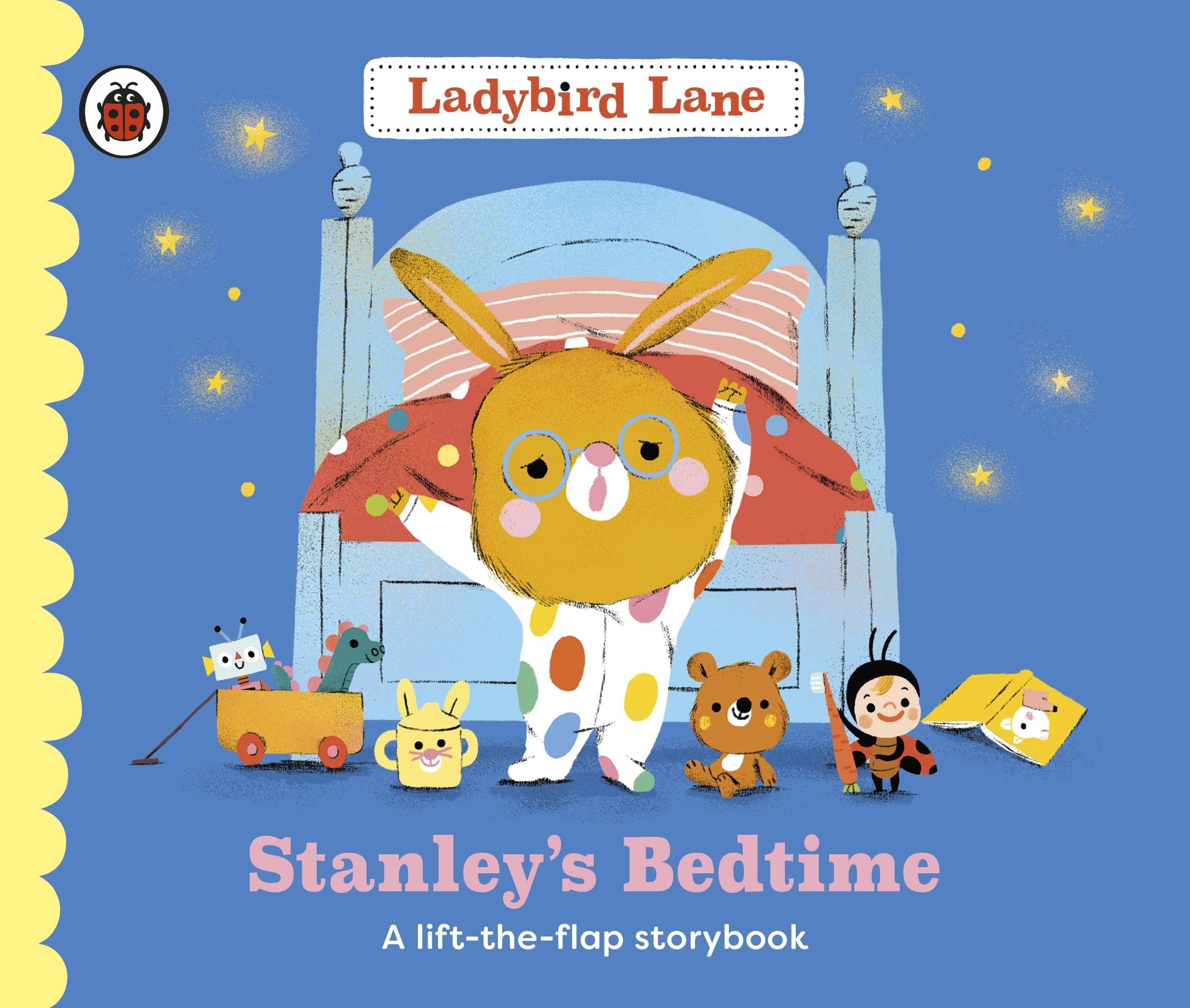 Ladybird Lane: Stanley's Bedtime: A lift-the-flap storybook : Dare